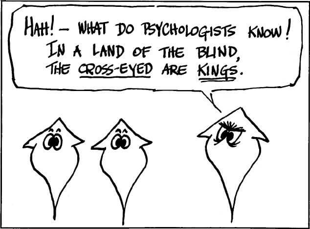 picture: Ha! What do these psychologists know!